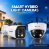 Hikvision and CP Plus Smart Hybrid Light Cameras